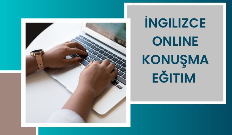 İngilizce Online Konuşma Eğitim 