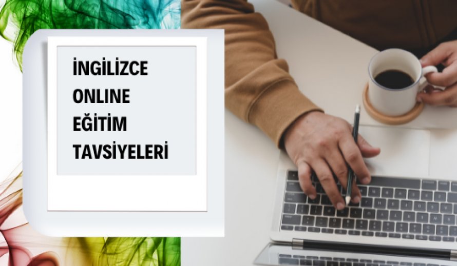 İngilizce Online Eğitimi Tavsiyeleri